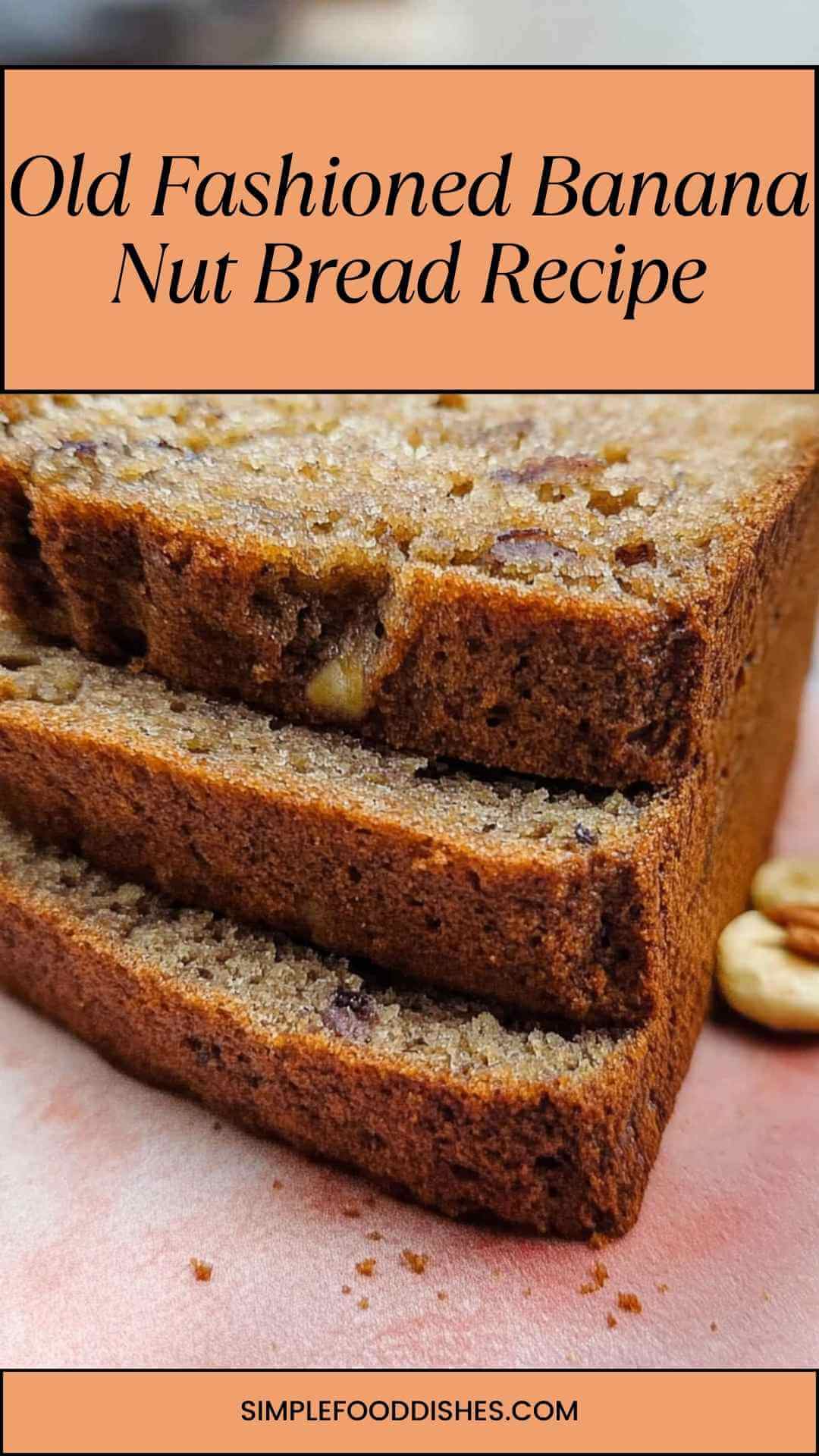 Old Fashioned Banana Nut Bread Recipe