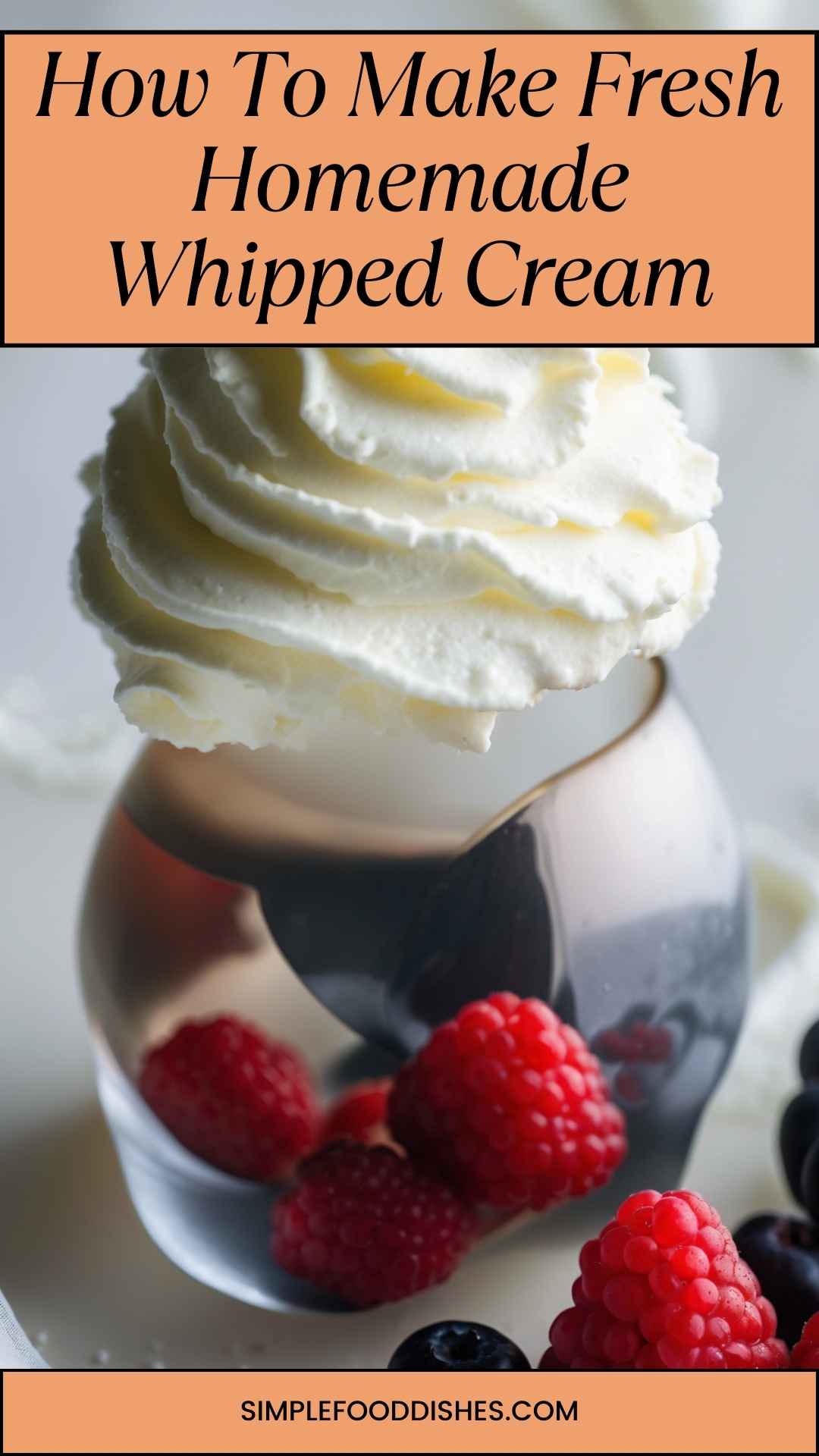 How To Make Fresh Homemade Whipped Cream How To Make Fresh Homemade Whipped Cream